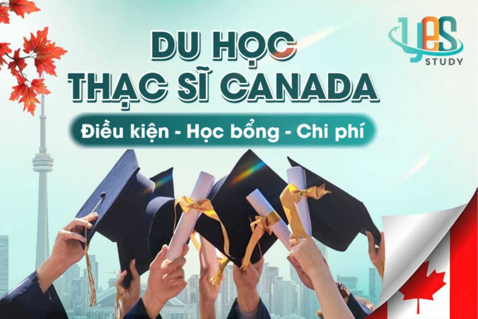 Tất tần tật về du học thạc sĩ Canada, điều kiện, học bổng và chi phí